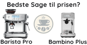 Bedste Sage til prisen: Barista pro og Bambino Plus